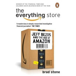 Everything Store: Jeff Bezos and the age of Amazon
