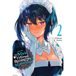 Maid i Hired Recently is Mysterious, Vol. 2