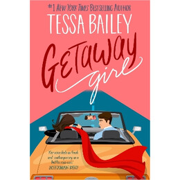 Getaway Girl : Opposites Attract in This Slow-Burn, Spicy Romance pb