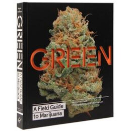 Green: a Field Guide to Marijuana