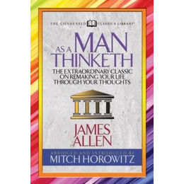 As a man Thinketh (Condensed Classics)