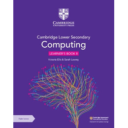 Cambridge Lower Secondary Computing Learners Book 8 With Digital Access (1 Year)