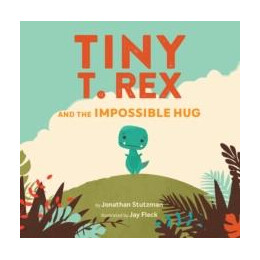 Tiny t. rex and the Impossible hug
