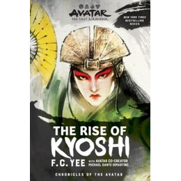Avatar, the Last Airbender: the Rise of Kyoshi (Chronicles of the Avatar Book 1)