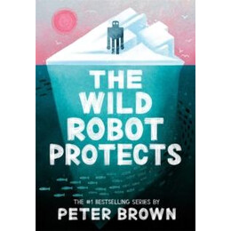 Wild Robot Protects (The Wild Robot 3)
