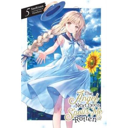 The Angel Next Door Spoils me Rotten, Vol. 5 (Light Novel)