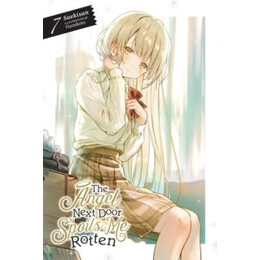 The Angel Next Door Spoils me Rotten, Vol. 7 (Light Novel)