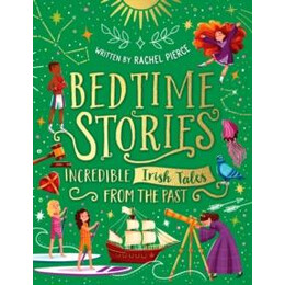 Bedtime Stories: Incredible Irish Tales From the Past