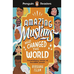 Penguin Readers Level 3: Amazing Muslims who Changed the World