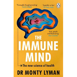 The Immune Mind : the new Science of Health