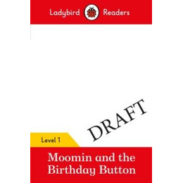 Ladybird Readers Level 1 - Moomin - the Birthday Button (Elt Graded Reader)