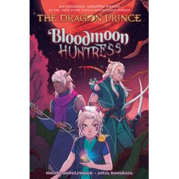 Bloodmoon Huntress (The Dragon Prince Graphic Novel #2)
