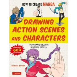 How to Create Manga: Drawing Action Scenes and Characters