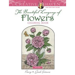 Creative Haven the Beautiful Language of Flowers Coloring Book