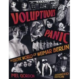 Voluptuous Panic : the Erotic World of Weimar Berlin
