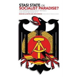 Stasi State or Socialist Paradise?
