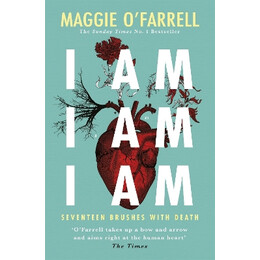 I am, i am, i am : Seventeen Brushes With Death :the Breathtaking Number one Bestsellers