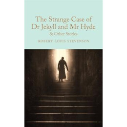 The Strange Case of dr Jekyll and mr Hyde and Other Stories