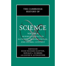The Cambridge History of Science: Volume 8, Modern Science in National, Transnational, and Global co