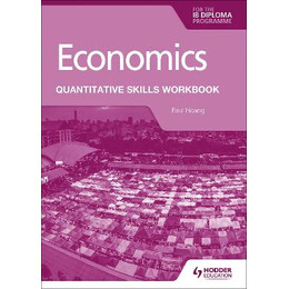 Economics for the ib Diploma: Quantitative Skills Workbook