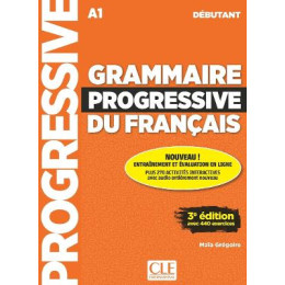 Grammaire Progressive du Francais Debutant a1 Livre + Audio Telechargeable + Appli 3e Edition (+440 Exercises)