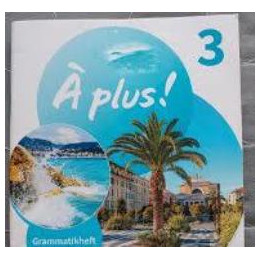 A Plus! Neubearbeitung 2020 Band 3 3. Grammatikheft mit Erklarfilmen