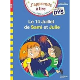 Japprends a Lire Avec Sami et Julie Special Dys: le 14 Juillet de Sami et Julie