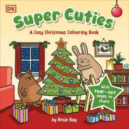 Super Cuties: a Cosy Christmas Colouring Book : With Tear-out Pages to Share Super Cuties: a Cosy Christmas Colouring Book : With Tear-out Pages to Share