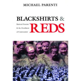 Blackshirts and Reds: Rational Fascism and the Overthrow of Communism
