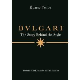 Bulgari: the Story Behind the Style