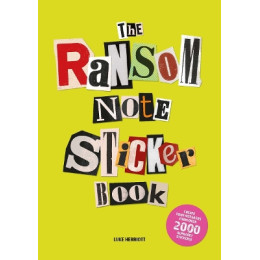 The Ransom Note Sticker Book : Create Your Messages From Over 2000 Alphabet Stickers!