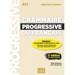 Grammaire Progressive Francais Debutant Complet A1.1 (+ Appli) 2nd ed