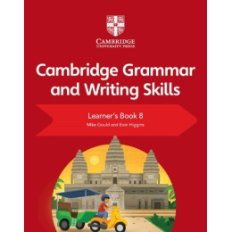 Cambridge Grammar and Writing Skills Learners Book 8