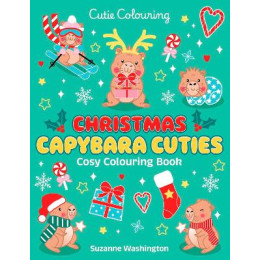 Cutie Colouring: Christmas Capybara Cuties - Cosy Colouring Book