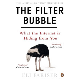 The Filter Bubble : What the Internet is Hiding From you