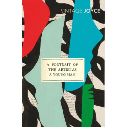 Vintage Classics : a Portrait of the Artist as a Young man pb