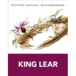 Oxford School Shakespeare: King Lear
