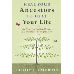 Heal Your Ancestors to Heal Your Life