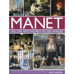 Manet: his Life and Work in 500 Images