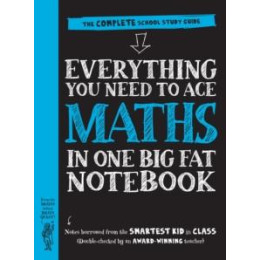 Everything you Need to ace Maths in one big fat Notebook (uk Edition)
