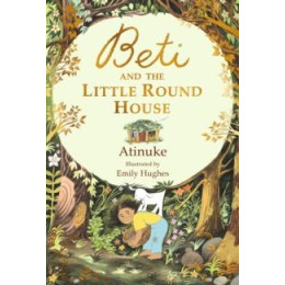 Beti and the Little Round House : "these Richly Absorbing 6+ Stories are Illustrated With Great Charm." Guardian