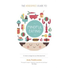 Headspace Guide To... Mindful Eating