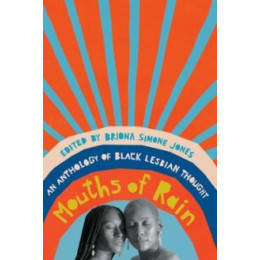 Mouths of Rain : an Anthology of Black Lesbian Thought