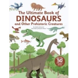Ultimate Book of Dinosaurs and Other Prehistoric Creatures