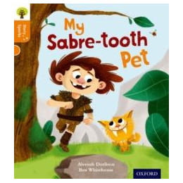 Oxford Reading Tree Story Sparks: Oxford Level 6: my Sabre-Tooth pet