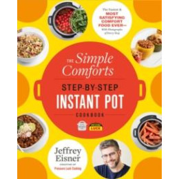 The Simple Comforts Step-by-Step Instant pot Cookbook