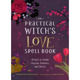 The Practical Witch's Love Spell Book
