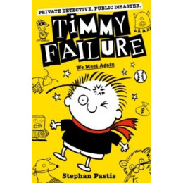 Timmy Failure: we Meet Again