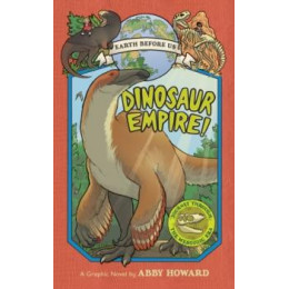 Dinosaur Empire! (Earth Before us #1): Journey Through the Mesozoic era
