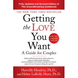 Getting the Love you Want Revised Edition